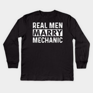 Real Men Marry Mechanic   Mechanic T Shirt Kids Long Sleeve T-Shirt